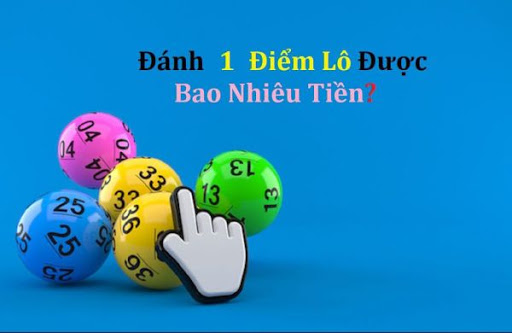 1 điểm lô bao nhiêu tiền và cách tính điểm lô ch tiết