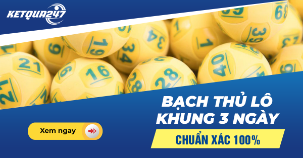 Bạch thủ lô khung 3 ngày chuẩn xác 100%