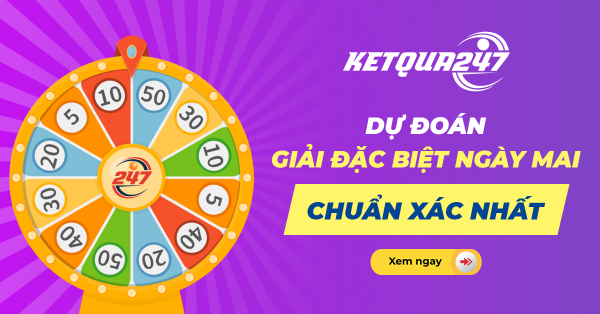 Dự đoán giải đặc biệt ngày mai - Thống kê giải đặc biệt chuẩn xác