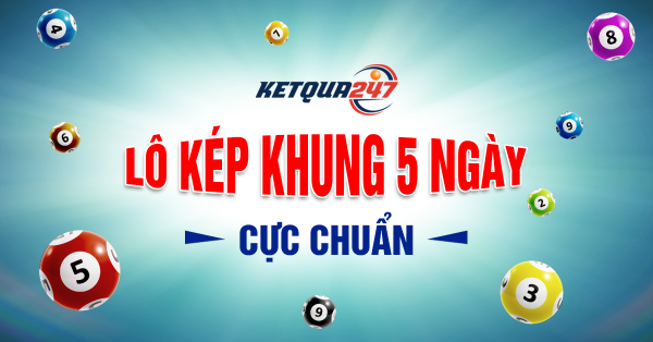 Lô kép khung 5 ngày có tỷ lệ về cực cao