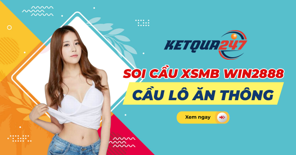 Soi cầu XSMB Win2888 Asia miễn phí, chốt số chuẩn xác