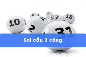 Soi cầu 3 càng là gì? Cách soi cầu 3 càng chuẩn ăn nhất