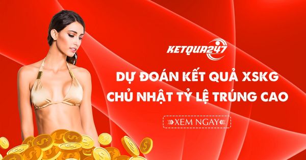 Dự đoán XSKG 30/6/2024 - Soi cầu xổ số Kiên Giang chủ nhật